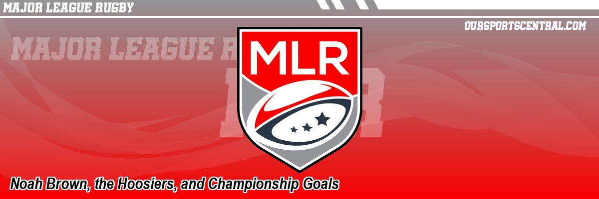 Noah Brown, the Hoosiers, and Championship Goals