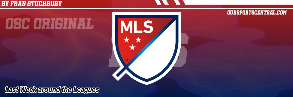 Last Week around the Leagues