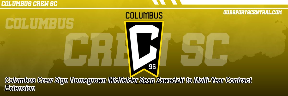 Columbus Crew Sign Homegrown Midfielder Sean Zawadzki to Multi-Year Contract Extension