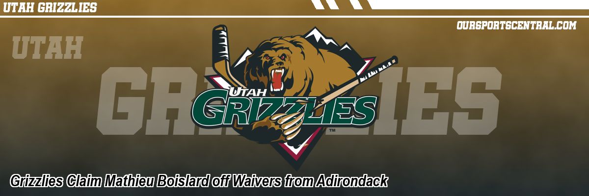 Grizzlies Claim Mathieu Boislard off Waivers from Adirondack