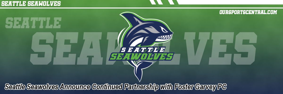 Seattle Seawolves Announce Continued Partnership with Foster Garvey PC