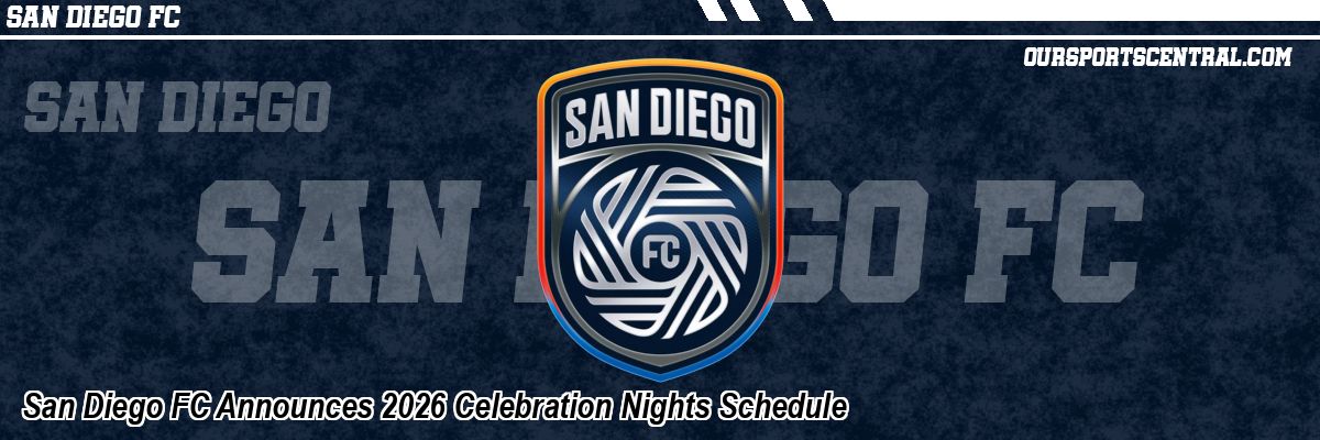 San Diego FC Announces 2026 Celebration Nights Schedule