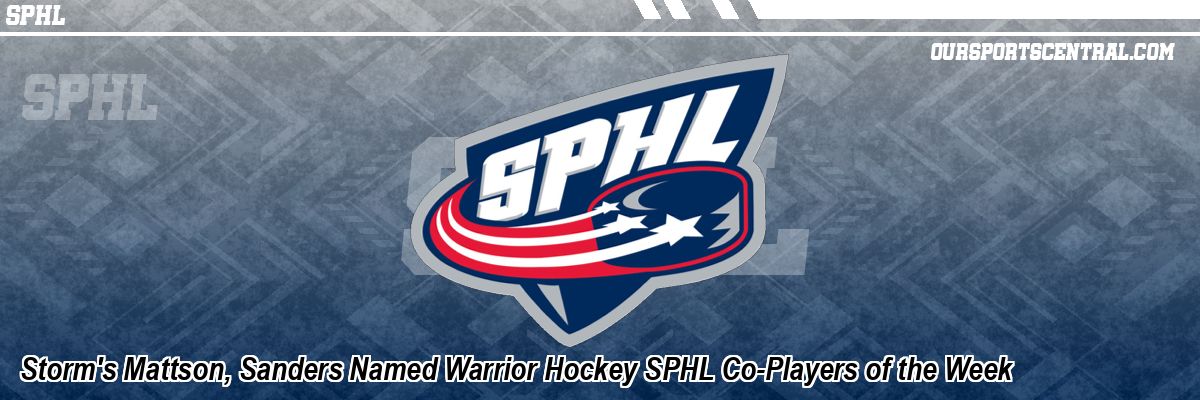 Storm's Mattson, Sanders Named Warrior Hockey SPHL Co-Players of the Week