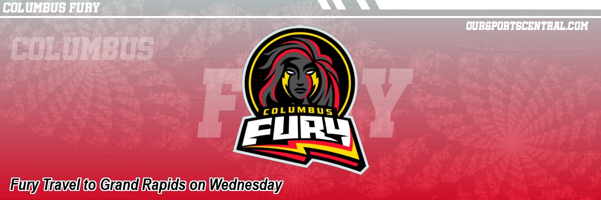 Fury Travel to Grand Rapids on Wednesday