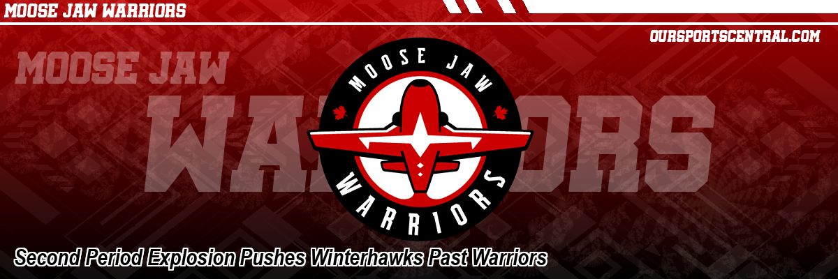 Second Period Explosion Pushes Winterhawks Past Warriors