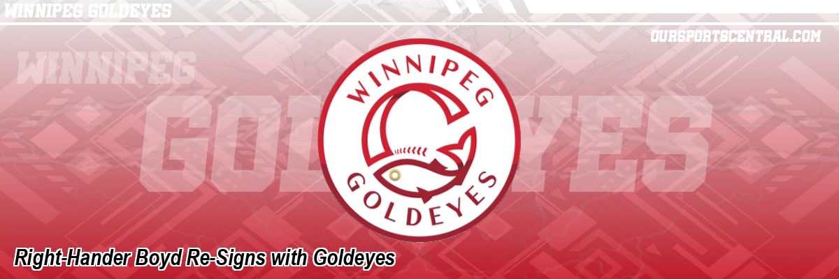 Right-Hander Boyd Re-Signs with Goldeyes
