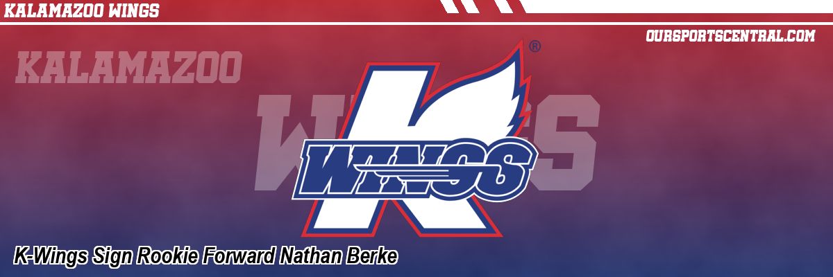 K-Wings Sign Rookie Forward Nathan Berke