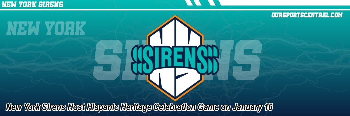 New York Sirens Host Hispanic Heritage Celebration Game on January 16