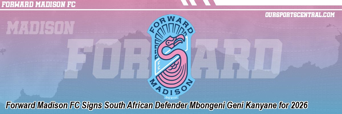 Forward Madison FC Signs South African Defender Mbongeni Geni Kanyane for 2026