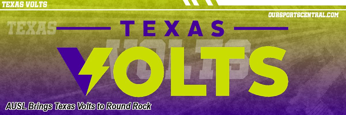 AUSL Brings Texas Volts to Round Rock
