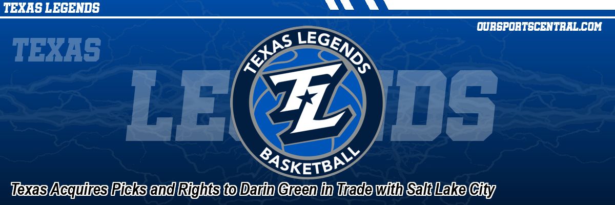 Texas Acquires Picks and Rights to Darin Green in Trade with Salt Lake City