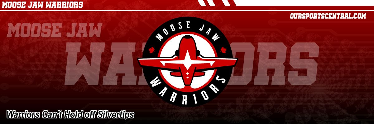 Warriors Can't Hold off Silvertips