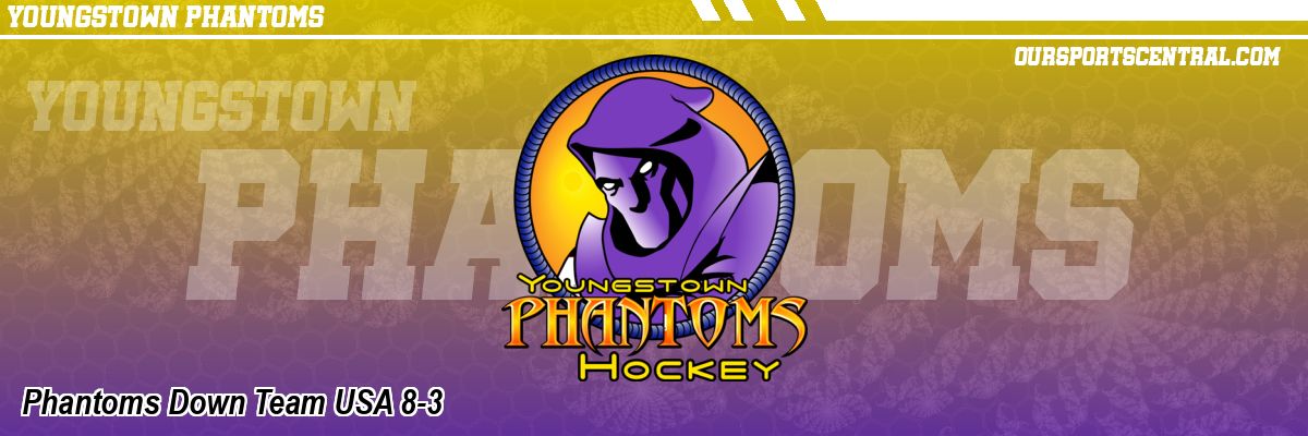 Phantoms Down Team USA 8-3