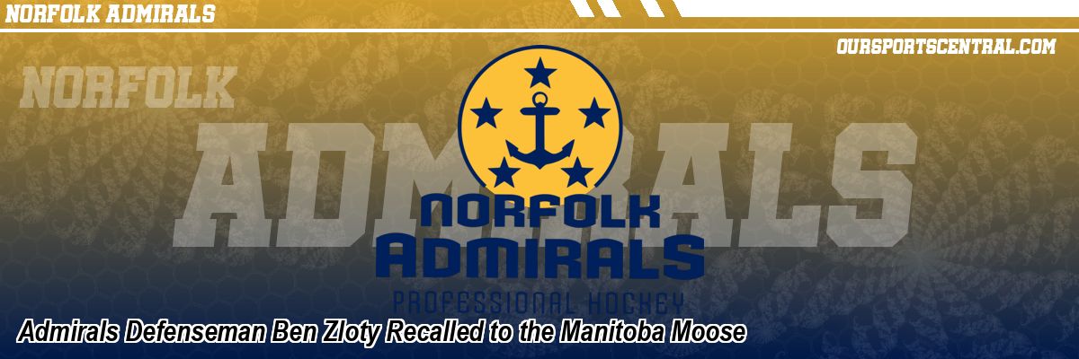Admirals Defenseman Ben Zloty Recalled to the Manitoba Moose