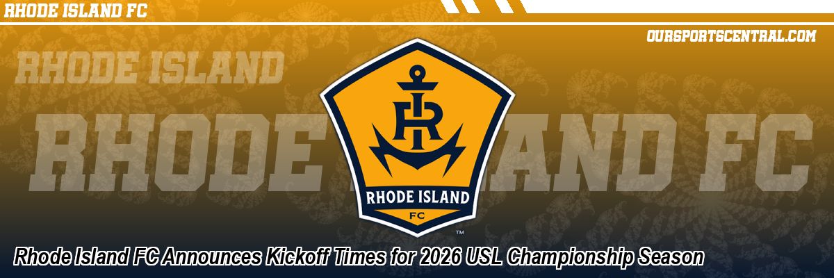 Rhode Island FC Announces Kickoff Times for 2026 USL Championship Season