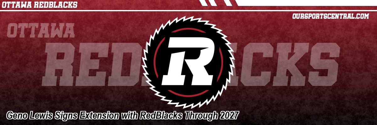 Geno Lewis Signs Extension with RedBlacks Through 2027