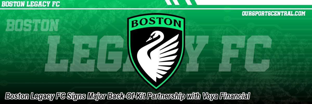 Boston Legacy FC Signs Major Back-Of-Kit Partnership with Voya Financial