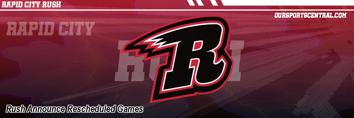 Rush Announce Rescheduled Games