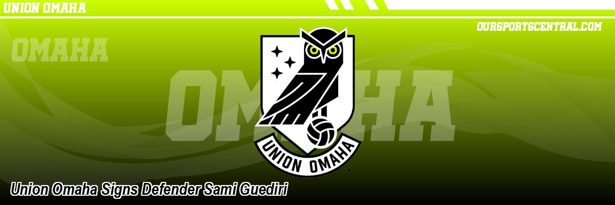 Union Omaha Signs Defender Sami Guediri