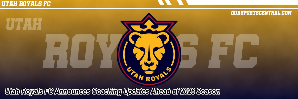 Utah Royals FC Announces Coaching Updates Ahead of 2026 Season