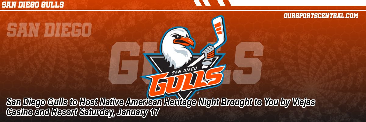 San Diego Gulls to Host Native American Heritage Night Brought to You by Viejas Casino and Resort Saturday, January 17