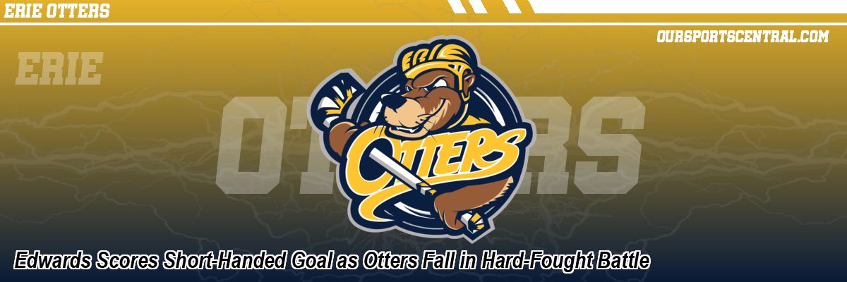 Edwards Scores Short-Handed Goal as Otters Fall in Hard-Fought Battle