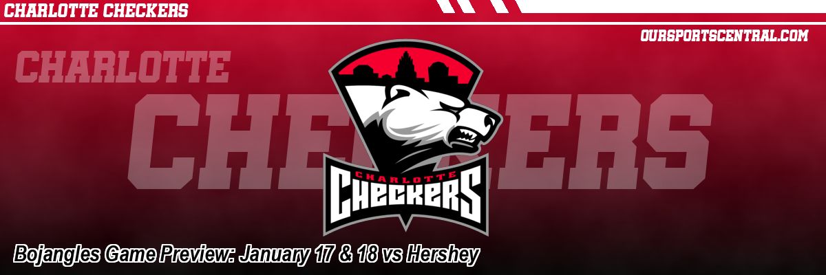 Bojangles Game Preview: January 17 & 18 vs Hershey