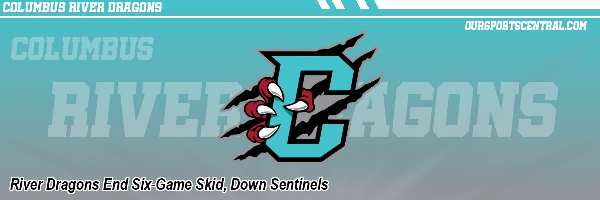 River Dragons End Six-Game Skid, Down Sentinels