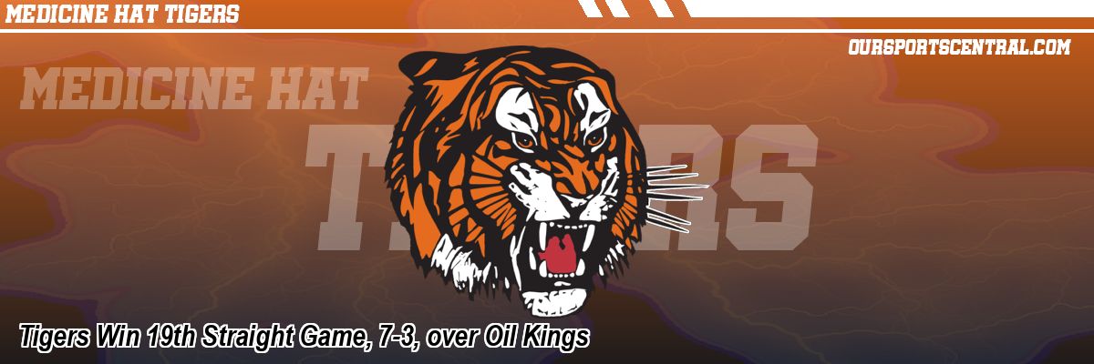 Tigers Win 19th Straight Game, 7-3, over Oil Kings