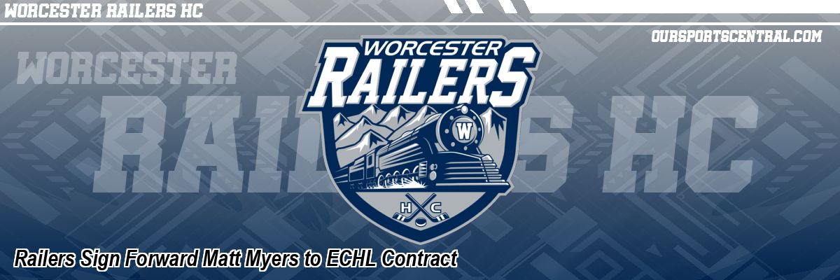 Railers Sign Forward Matt Myers to ECHL Contract