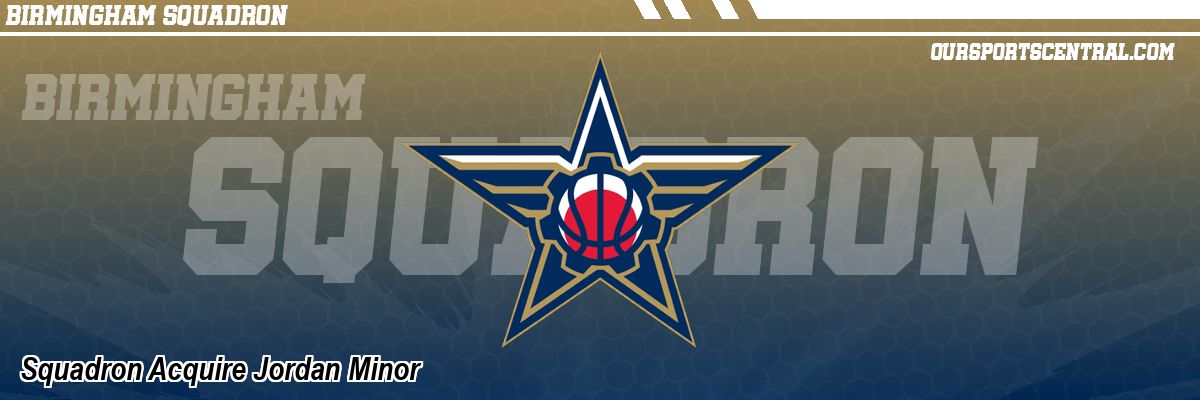 Squadron Acquire Jordan Minor