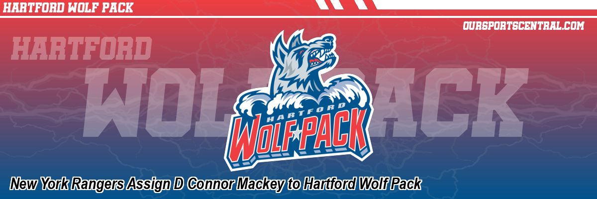 New York Rangers Assign D Connor Mackey to Hartford Wolf Pack