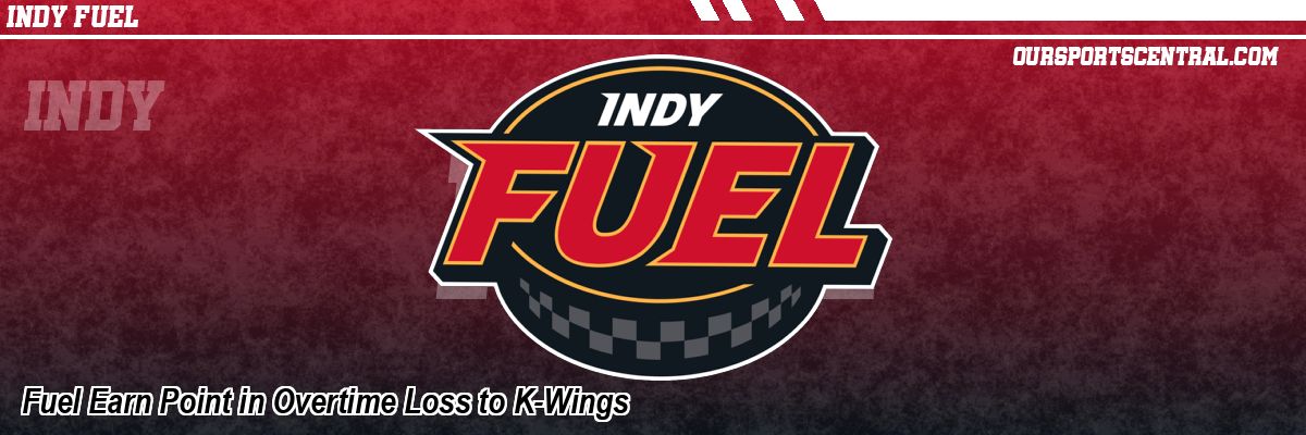 Fuel Earn Point in Overtime Loss to K-Wings