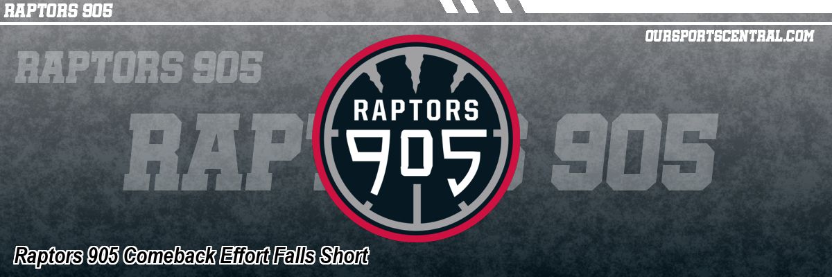 Raptors 905 Comeback Effort Falls Short