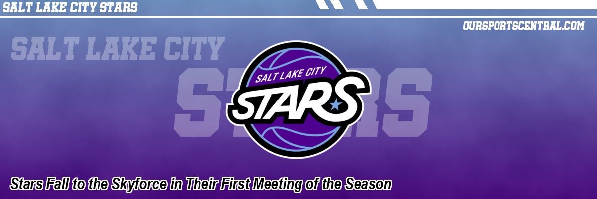 Stars Fall to the Skyforce in Their First Meeting of the Season