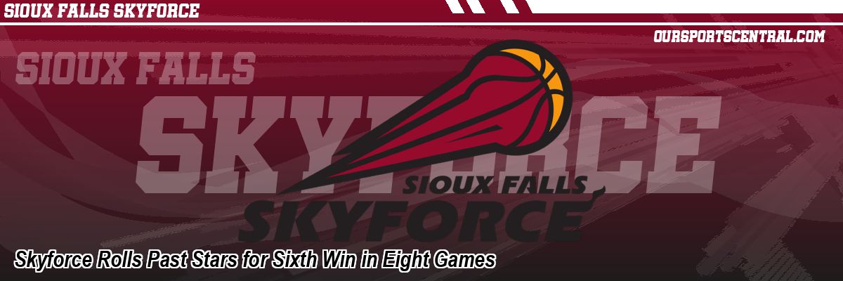 Skyforce Rolls Past Stars for Sixth Win in Eight Games