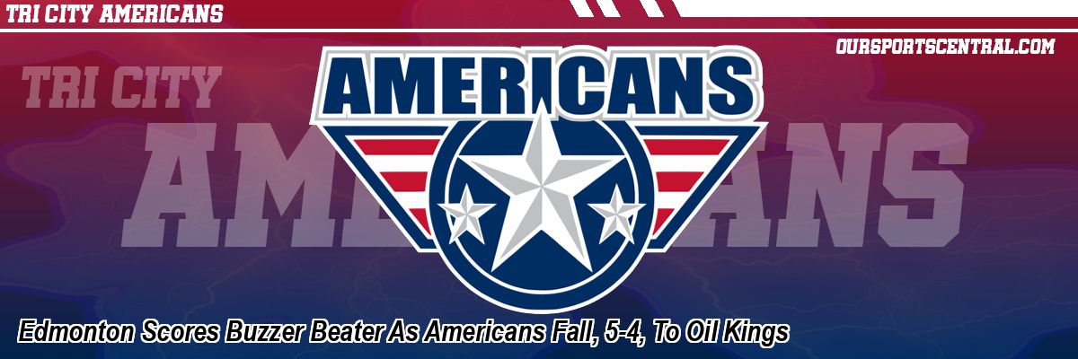 Edmonton Scores Buzzer Beater As Americans Fall, 5-4, To Oil Kings