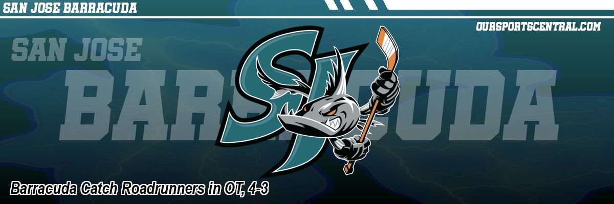 Barracuda Catch Roadrunners in OT, 4-3