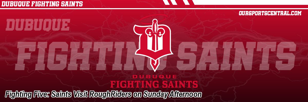 Fighting Five: Saints Visit RoughRiders on Sunday Afternoon