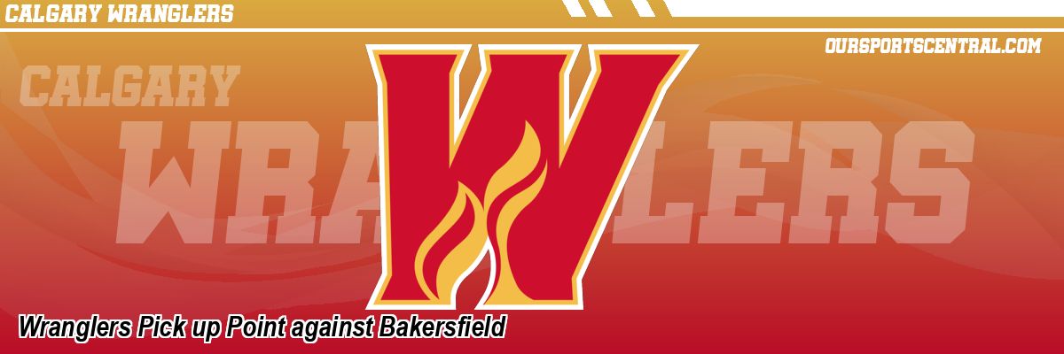 Wranglers Pick up Point against Bakersfield