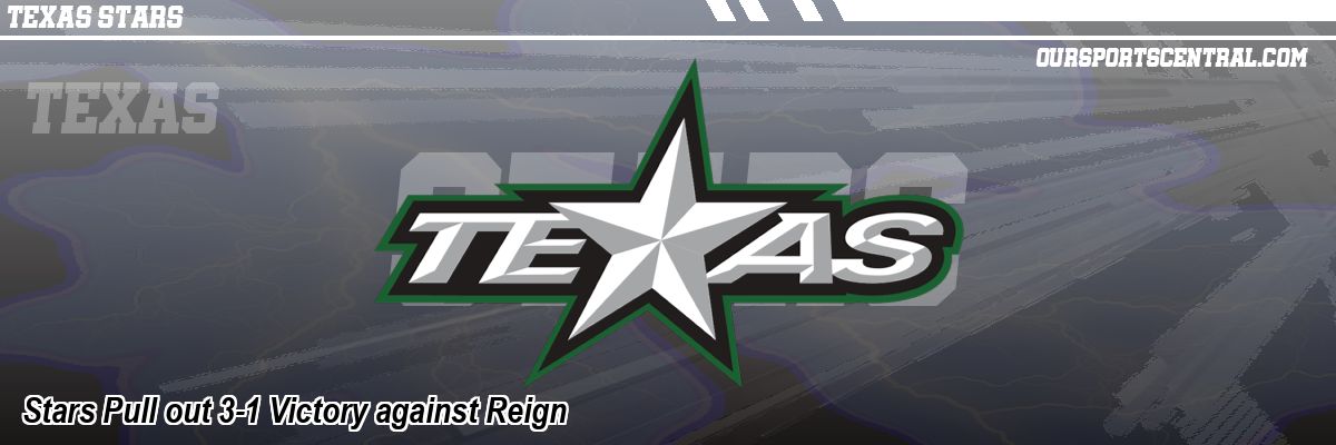 Stars Pull out 3-1 Victory against Reign