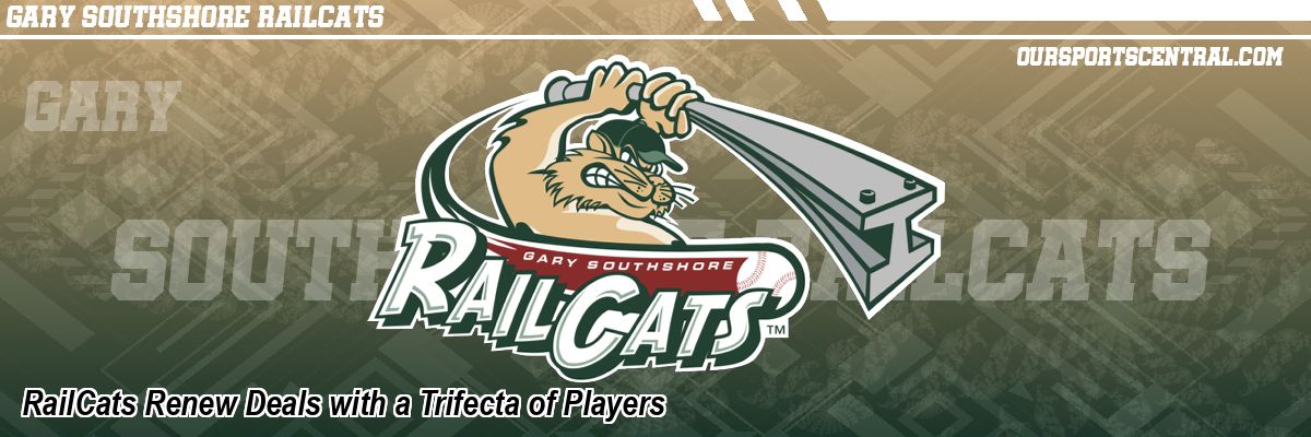 RailCats Renew Deals with a Trifecta of Players