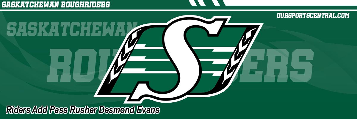 Riders Add Pass Rusher Desmond Evans