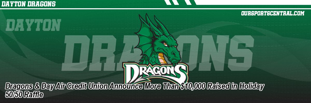 Dragons & Day Air Credit Union Announce More Than $10,000 Raised in Holiday 50/50 Raffle