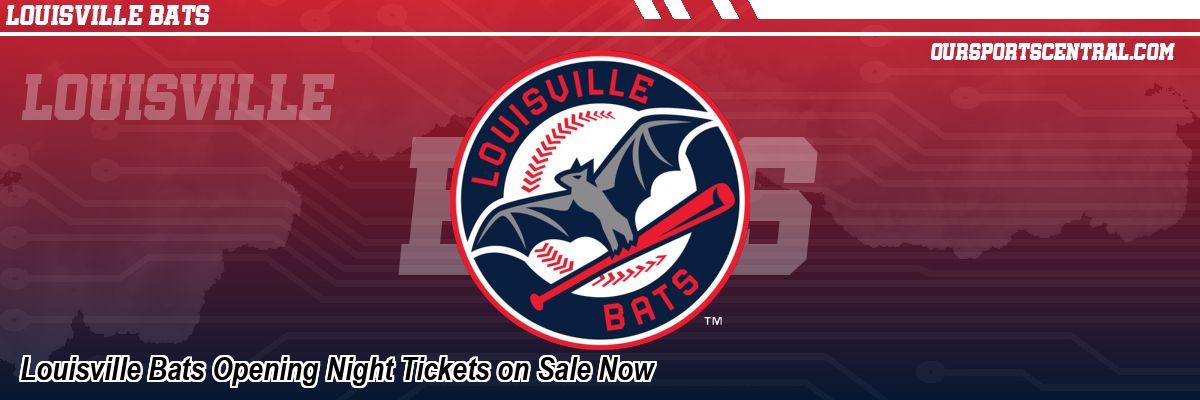 Louisville Bats Opening Night Tickets on Sale Now