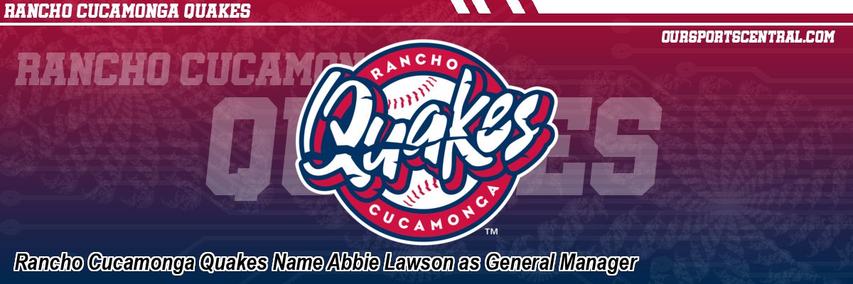 Rancho Cucamonga Quakes Name Abbie Lawson as General Manager