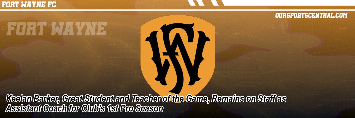 Keelan Barker, Great Student and Teacher of the Game, Remains on Staff as Assistant Coach for Club's 1st Pro Season