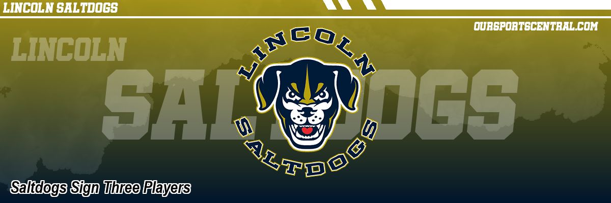 Saltdogs Sign Three Players