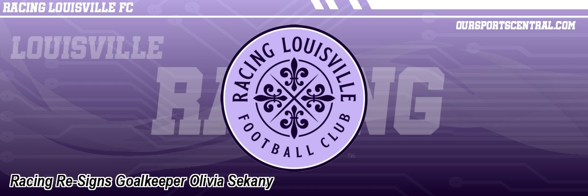 Racing Re-Signs Goalkeeper Olivia Sekany