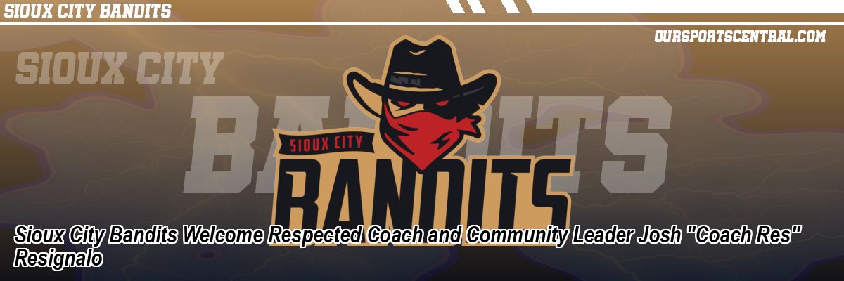 Sioux City Bandits Welcome Respected Coach and Community Leader Josh 